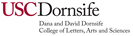 USC Dornsife. Dana and David Dornsife. College of Letters, Arts and Sciences